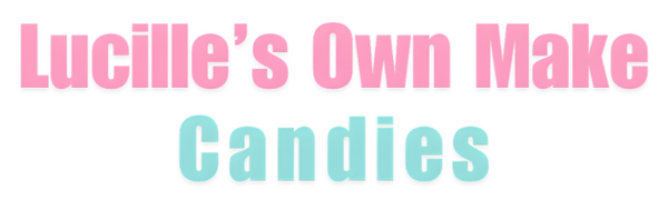 Lucille's Own Make Candies